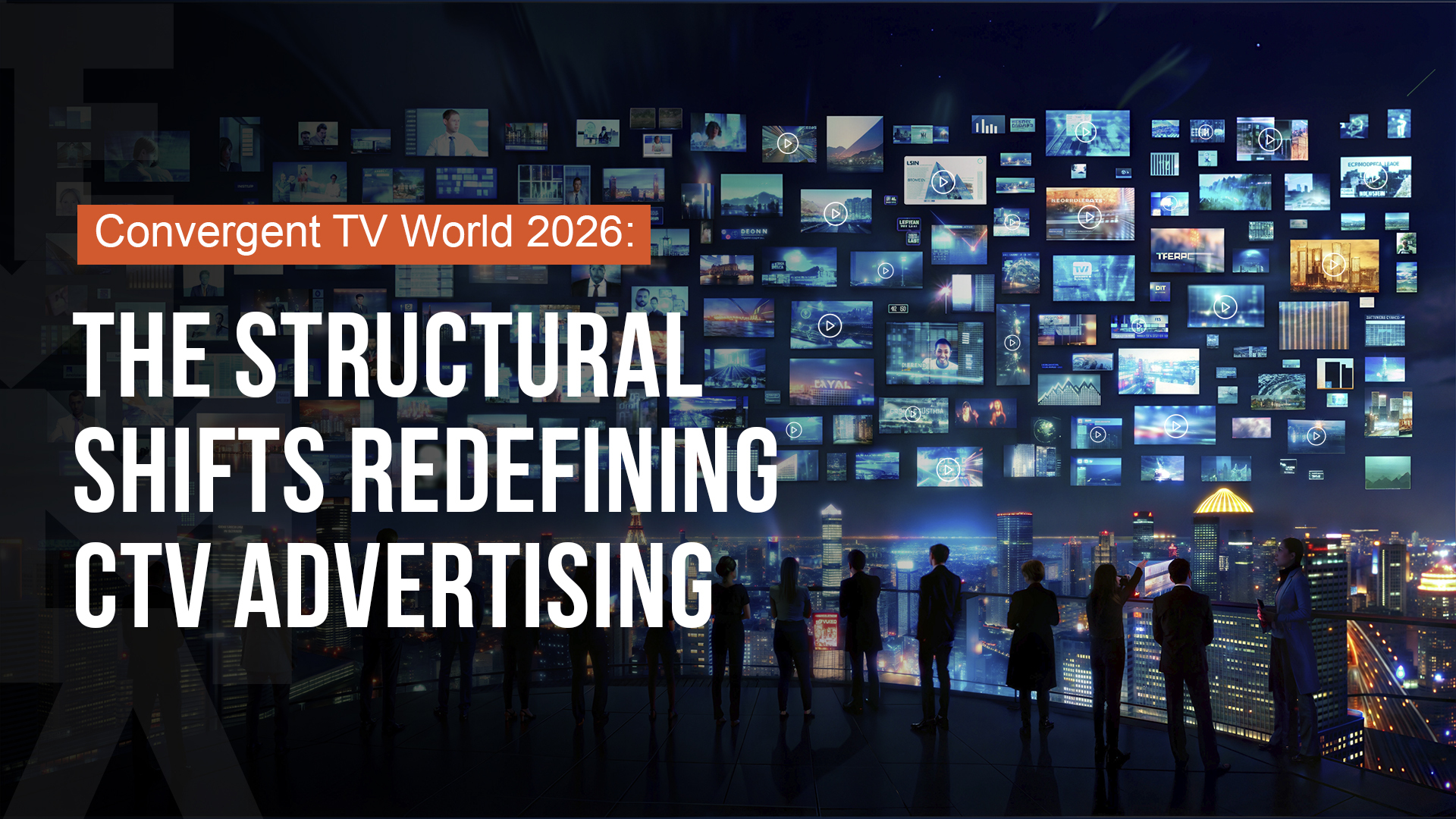 Convergent World TV 2026: The Structural Shifts Redefining Modern Advertising