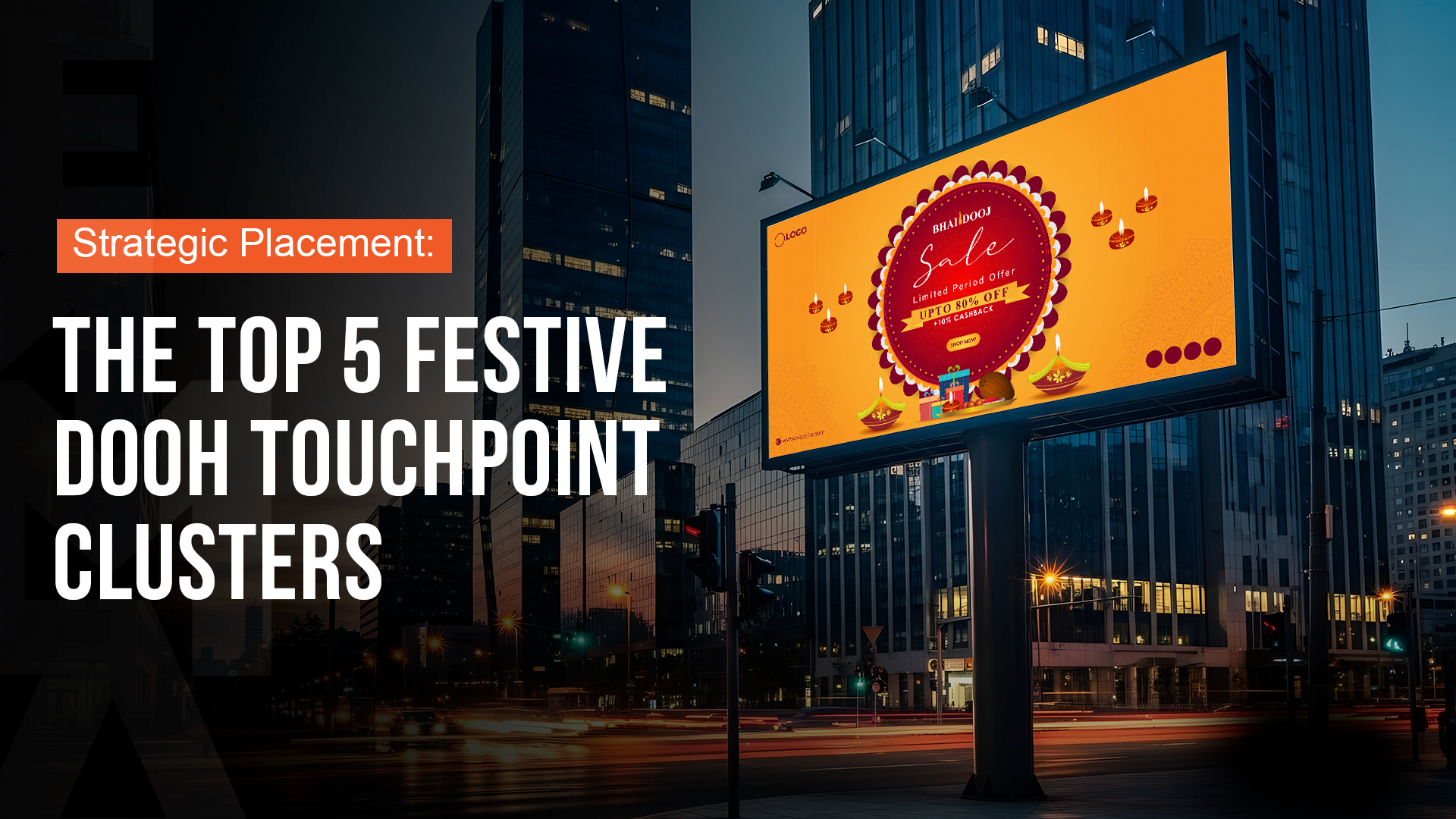 Strategic Placement: The Top 5 Festive DOOH Touchpoint Clusters
